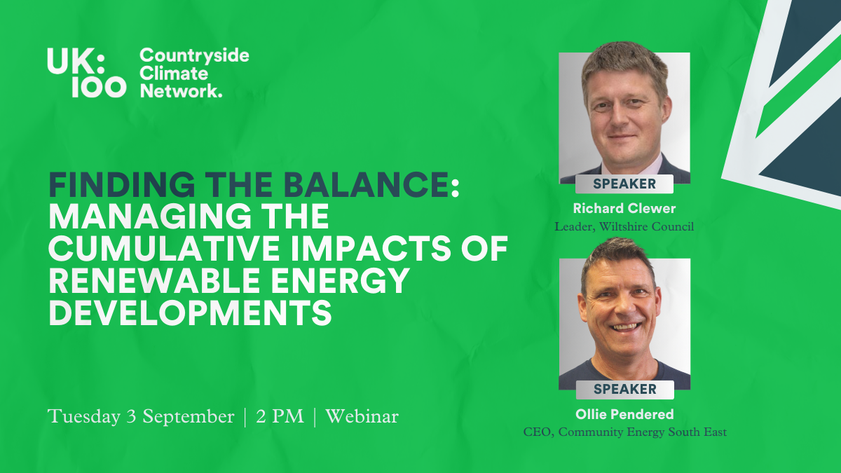 Join the UK100 Countryside Climate Network at an event where we will bring together experts to explore the opportunities and challenges of scaling up renewable energy generation, and associated infrastructure in support of the Government’s ambition to make the UK a clean energy superpower by 2030.