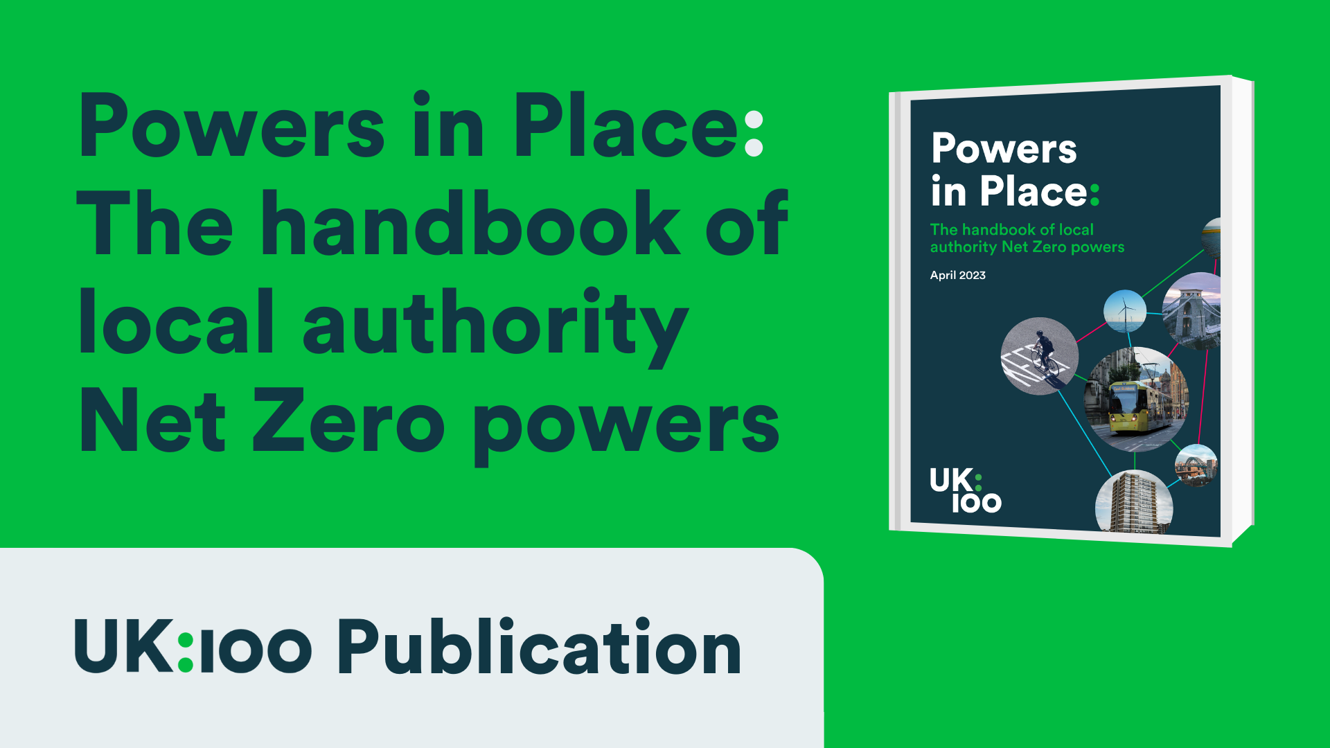 UK100's Powers in Place handbook is a comprehensive guide to the powers local authorities have to drive Net Zero locally