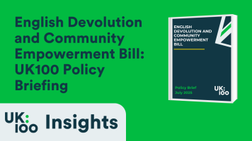 UK100 Policy Briefing on English Devolution and Community Empowerment Bill - July 2025 policy brief cover with UK100 Insights branding on green background