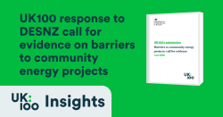 White report cover mockup on green background showing UK100's submission to DESNZ call for evidence on barriers to community energy projects, dated June 2025, with UK100 Insights branding