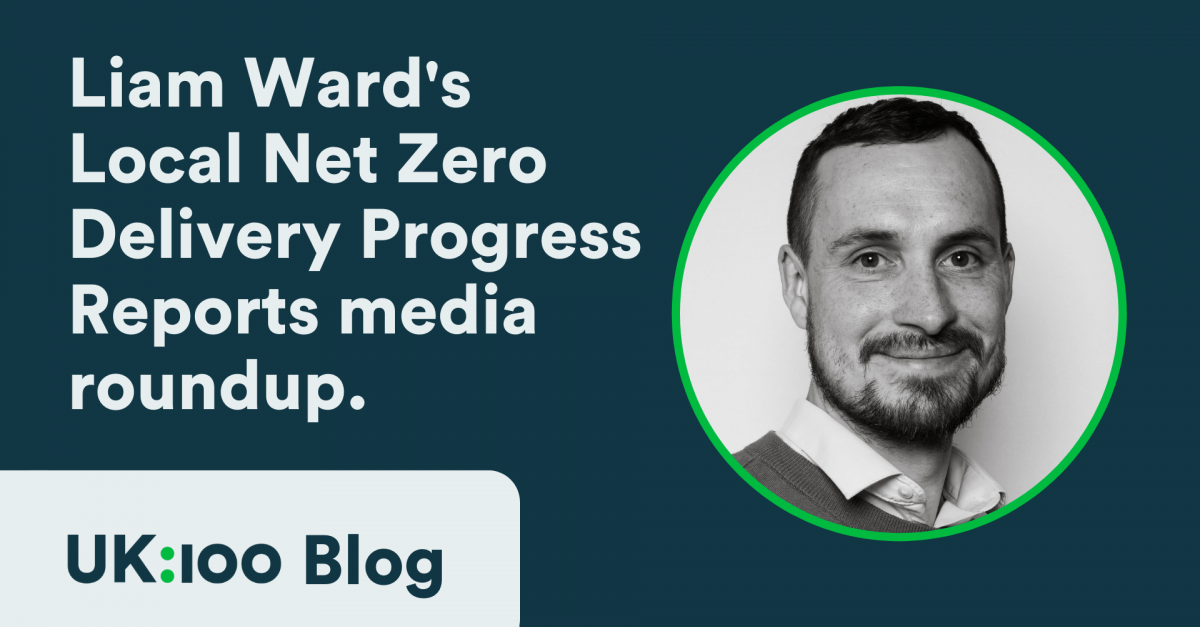 Liam Ward's Local Net Zero Delivery Progress Reports media roundup.